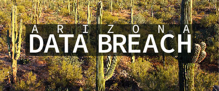 Taking a Look at Arizona’s Data Breach Notification Law: How to Avoid Financial Loss, Losing Client Trust, and Headaches